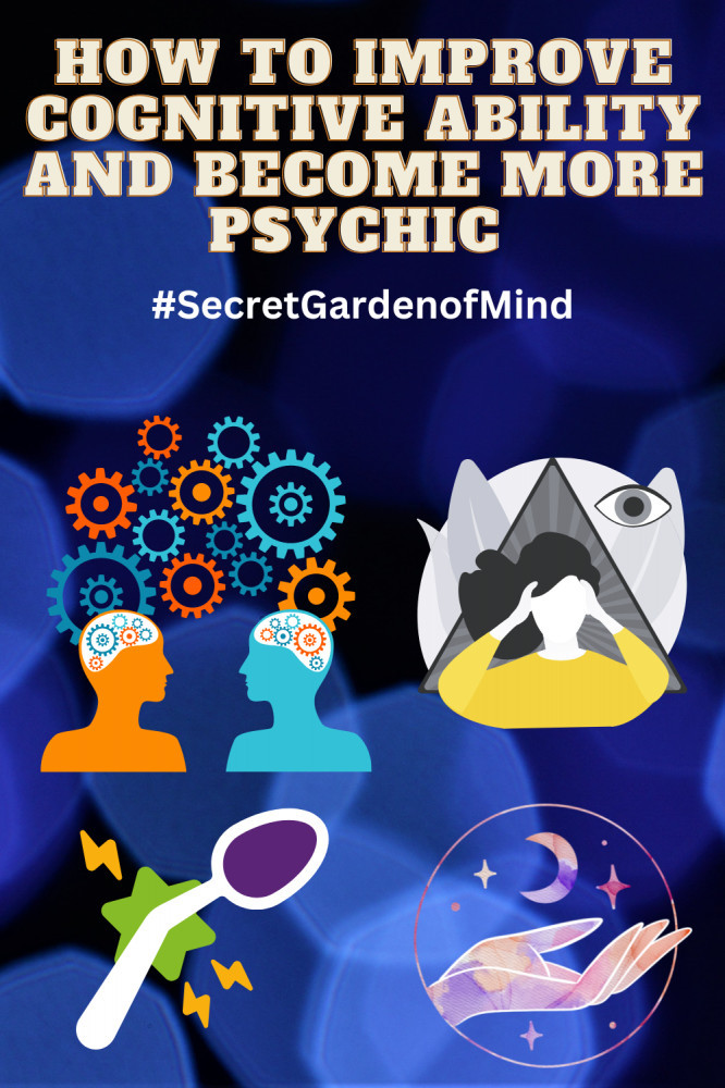 How To Increase Your Cognitive Ability and Become More Psychic!
