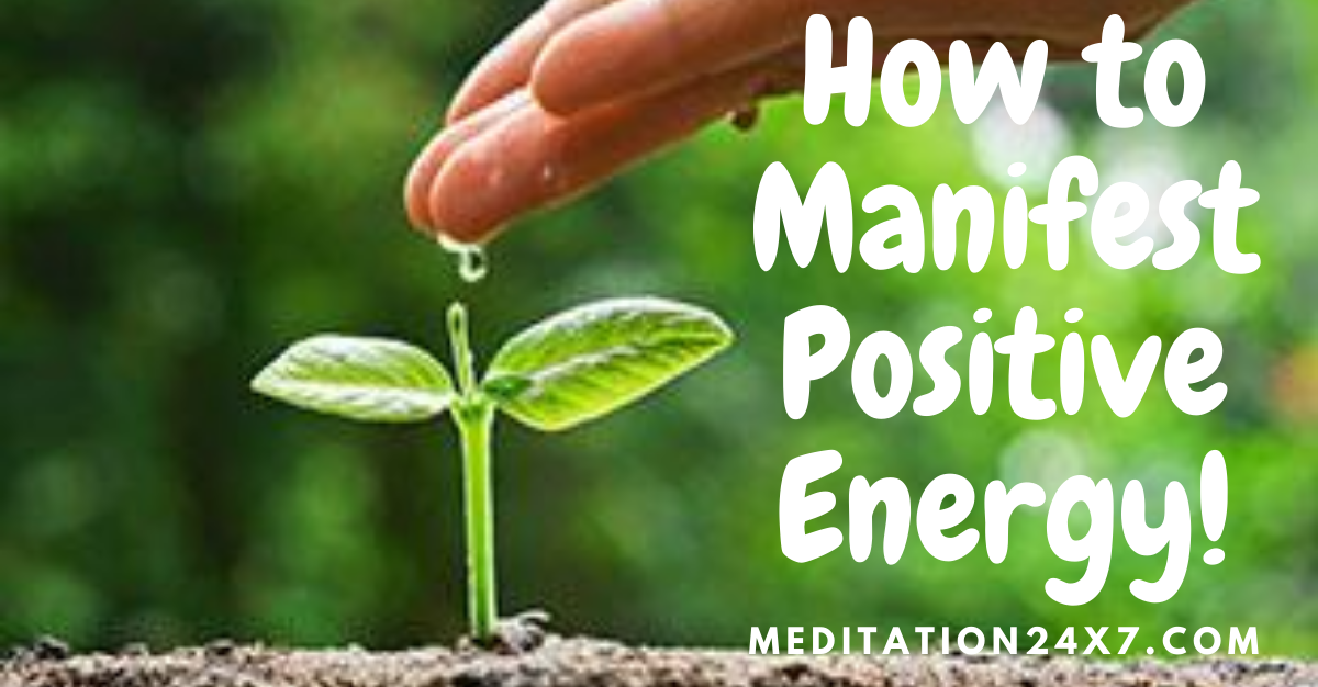 How to manifest positive energy