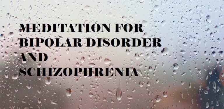 Meditation for Bipolar Disorder and Schizophreia