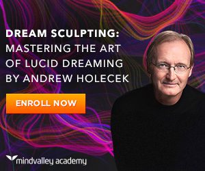 Dream Sculpting Mastering the art of lucid dreaming with andrew holecek