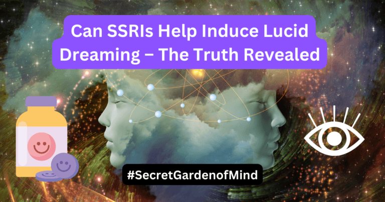 Can SSRIs Help Induce Lucid Dreaming – The Truth Revealed