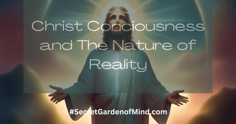 Christ Consciousness and the Nature of Reality – What This All Means??