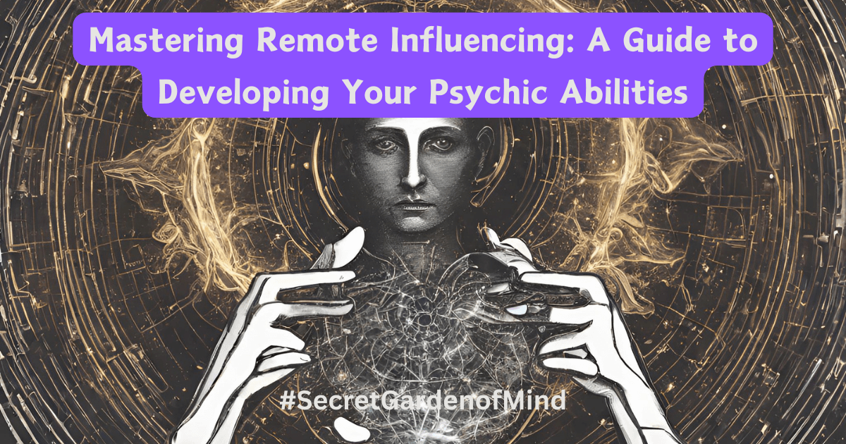 mastering remote influencing as a psychic ability