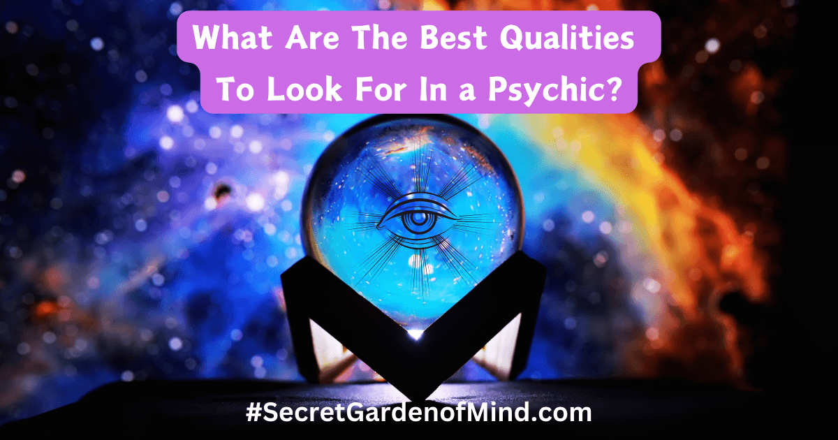 best qualities to look for in a psychic